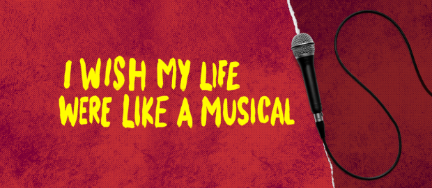 I Wish My Life Were Like A Musical